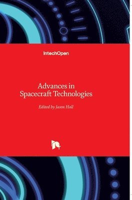 Jason Hall - Advances in Spacecraft Technologies, Inbunden
