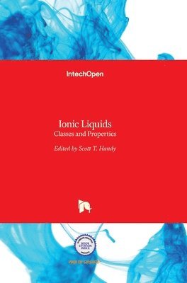 Scott T. Handy - Ionic Liquids, Inbunden
