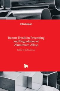 Recent Trends In Processing And Degradation Of Aluminium Alloys