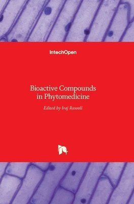 Iraj Rasooli - Bioactive Compounds in Phytomedicine, Inbunden