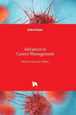 Ravinder Mohan - Advances in Cancer Management, Inbunden