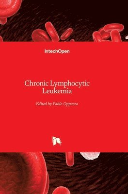 Pablo Oppezzo - Chronic Lymphocytic Leukemia, Inbunden
