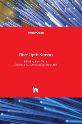 Moh. Yasin, Sulaiman W. Harun, Hamzah Arof - Fiber Optic Sensors, Inbunden