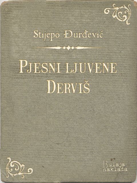 Stijepo Ðurdevic - Pjesni ljuvene - Derviš, E-bok