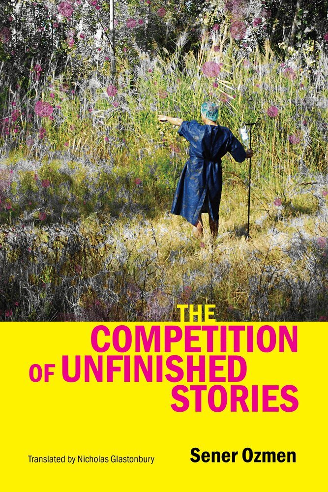 Sener Ozmen - The Competition of Unfinished Stories, Häftad