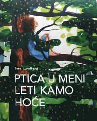 Fågeln i mig flyger vart den vill (Kroatiska)