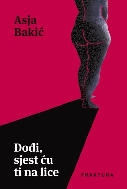 Asja Bakic - Dođi, sjest ću ti na lice, E-bok