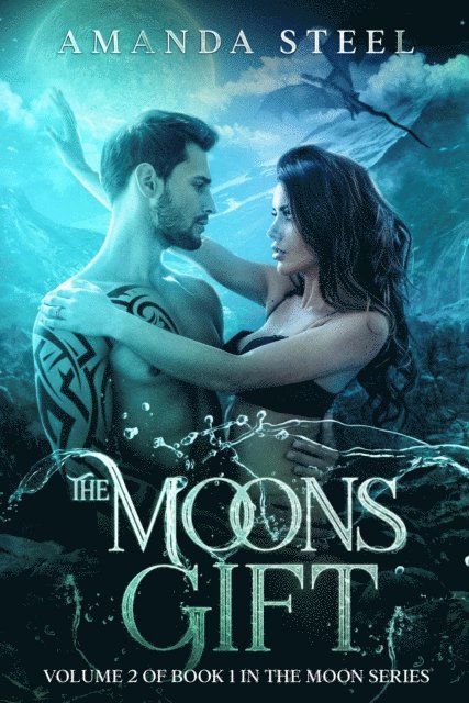 Amanda Steel - Moons gift:  volume 2 of book 1, E-bok. Tillgänglighet: Lägg i varukorg