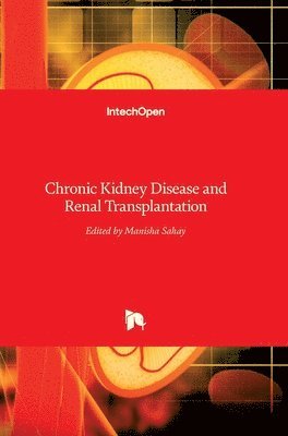 Manisha Sahay - Chronic Kidney Disease and Renal Transplantation, Inbunden. Tillgänglighet: Lägg i varukorg