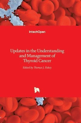 Thomas J. Fahey - Updates in the Understanding and Management of Thyroid Cancer, Inbunden. Tillgänglighet: Lägg i varukorg