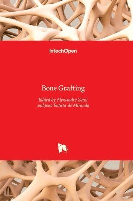 Alessandro Zorzi, Joao Batista de Miranda - Bone Grafting, Inbunden