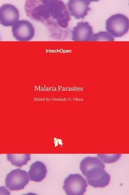 Omolade O. Okwa - Malaria Parasites, Inbunden