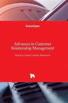 Daniel Catalan-Matamoros - Advances in Customer Relationship Management, Inbunden
