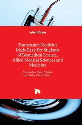Osaro Erhabor, Teddy Charles Adias - Transfusion Medicine Made Easy For Students of Biomedical Science, Allied Medical Sciences and Medicine, Inbunden. Tillgänglighet: Lägg i varukorg