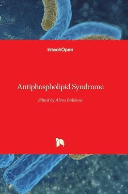 Alena Bulikova - Antiphospholipid Syndrome, Inbunden