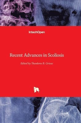 Theodoros B. Grivas - Recent Advances in Scoliosis, Inbunden
