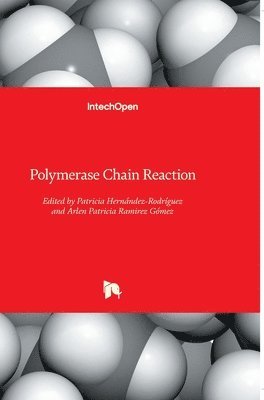 Patricia Hernandez-Rodriguez, Arlen Patricia Ramirez Gomez - Polymerase Chain Reaction, Inbunden