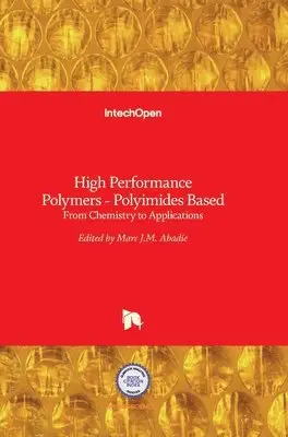 Marc J.M. Abadie - High Performance Polymers - Polyimides Based, Inbunden. Tillgänglighet: Lägg i varukorg