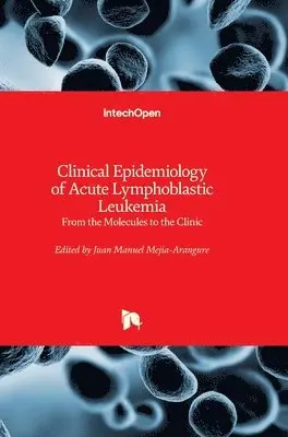 Juan Manuel Mejia-Arangure - Clinical Epidemiology of Acute Lymphoblastic Leukemia, Inbunden. Tillgänglighet: Lägg i varukorg
