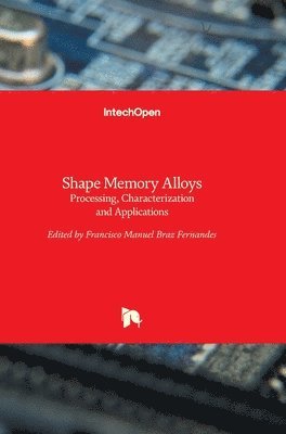 Francisco Manuel Braz Fernandes - Shape Memory Alloys, Inbunden