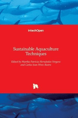 Martha Patricia Hernandez- Vergara, Carlos Ivan Perez-Rostro - Sustainable Aquaculture Techniques, Inbunden