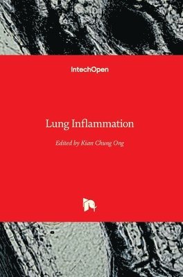 Kian Chung Ong - Lung Inflammation, Inbunden. Tillgänglighet: Lägg i varukorg