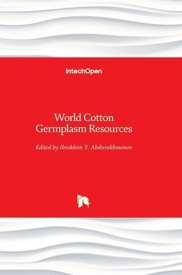 Ibrokhim Y. Abdurakhmonov - World Cotton Germplasm Resources, Inbunden
