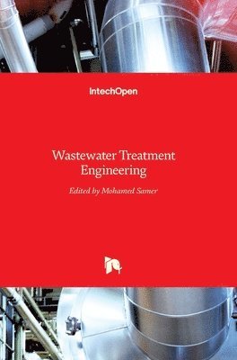 Mohamed Samer - Wastewater Treatment Engineering, Inbunden