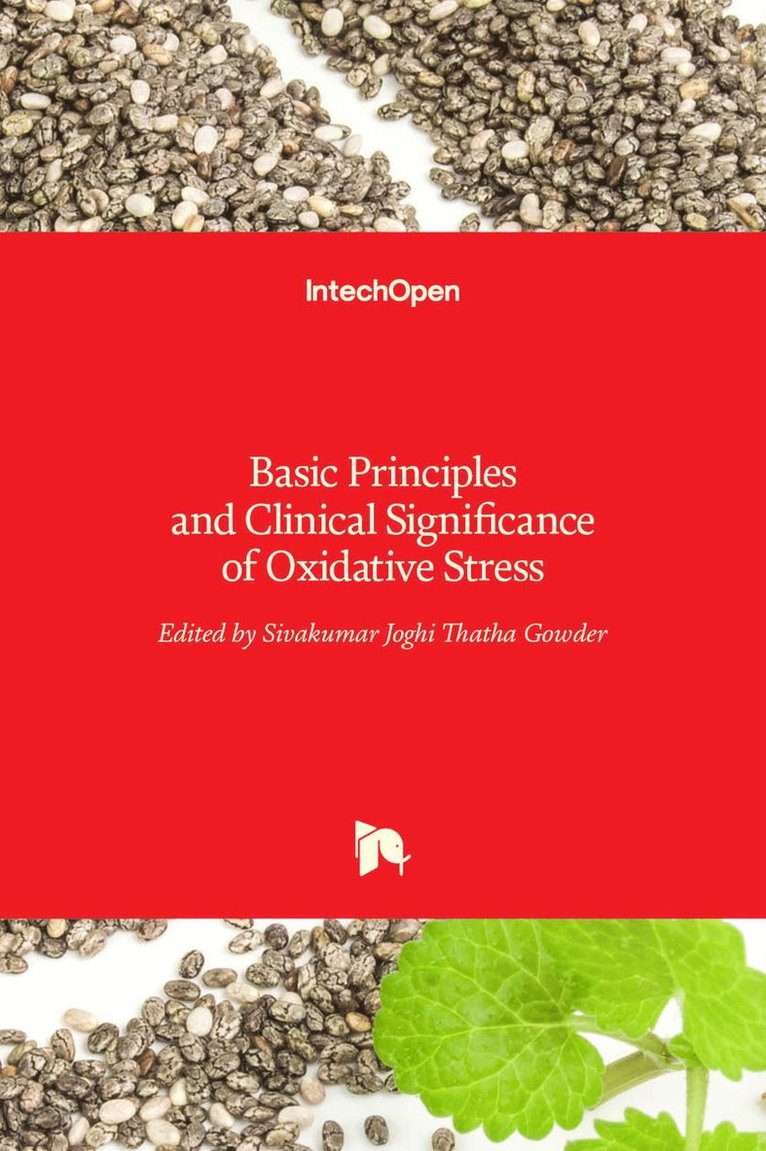 Sivakumar Joghi Thatha Gowder - Basic Principles and Clinical Significance of Oxidative Stress, Inbunden