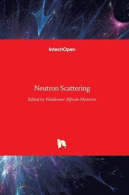 Waldemar Alfredo Monteiro - Neutron Scattering, Inbunden