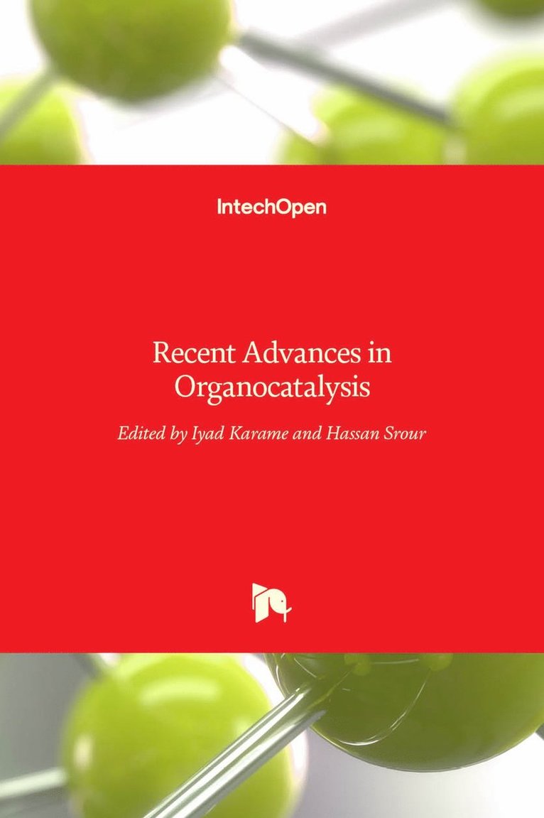 Iyad Karame, Hassan Srour - Recent Advances in Organocatalysis, Inbunden