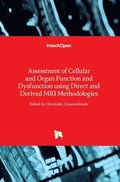 Assessment of Cellular and Organ Function and Dysfunction using Direct and Derived MRI Methodologies