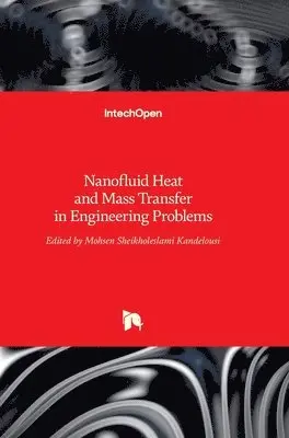 Mohsen Sheikholeslami Kandelousi - Nanofluid Heat and Mass Transfer in Engineering Problems, Inbunden. Tillgänglighet: Lägg i varukorg
