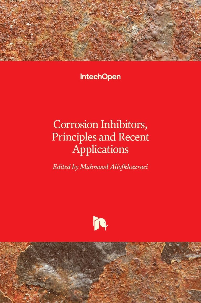 Corrosion Inhibitors, Principles and Recent Applications