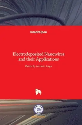 Nicoleta Lupu - Electrodeposited Nanowires and their Applications, Inbunden. Tillgänglighet: Lägg i varukorg