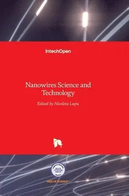 Nicoleta Lupu - Nanowires: Science and Technology, Inbunden. Tillgänglighet: Lägg i varukorg