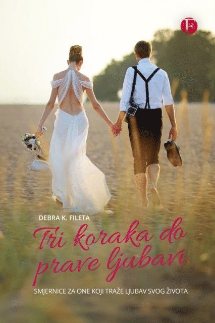 Debra Fileta - Tri koraka do prave ljubavi, E-bok. Tillgänglighet: Lägg i varukorg