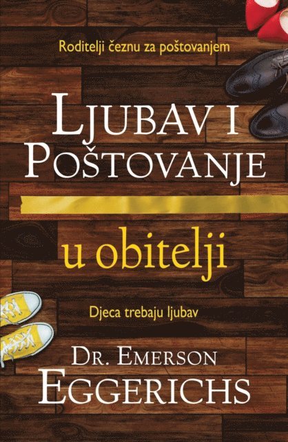 dr. Emerson Eggerichs - Ljubav i Postovanje u obitelji, E-bok