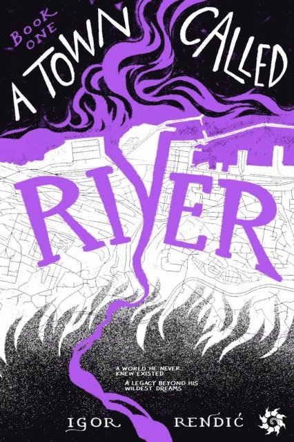Igor Rendic - Town Called River, E-bok