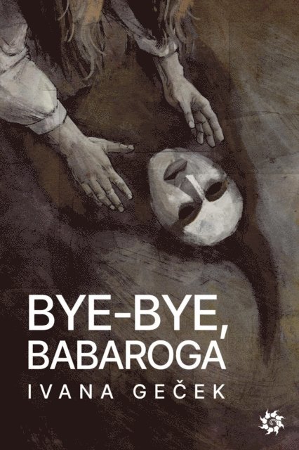 Ivana Gecek - Bye-Bye, Babaroga, E-bok