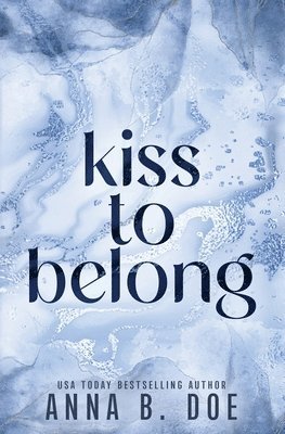 Anna B Doe - Kiss To Belong, Häftad