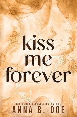 Anna B Doe - Kiss Me Forever, Häftad