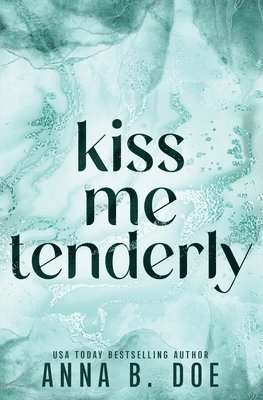 Anna B Doe - Kiss Me Tenderly, Häftad