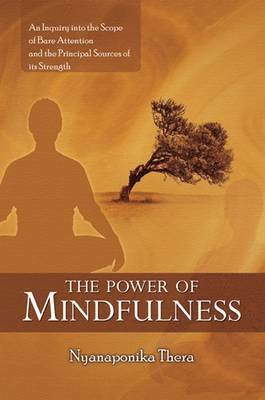 Nyanaponika A. Thera - Power of Mindfulness, Häftad