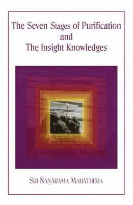 Matara Sri Nanarama Mahathera - Seven Stages of Purification and the Insight Knowledges, Häftad. Tillgänglighet: Lägg i varukorg