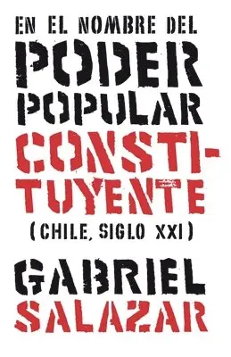 Gabriel Salazar - el nombre del poder popular constituyente, Häftad. Tillgänglighet: Lägg i varukorg