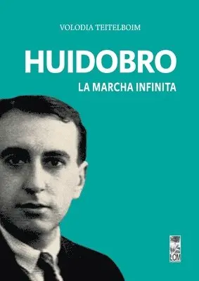 Volodia Teitelbiom - Huidobro, la marcha infinita, Häftad. Tillgänglighet: Lägg i varukorg