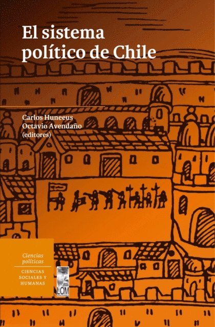 Carlos Huneeus, Octavio Avendano - El sistema político de Chile, E-bok