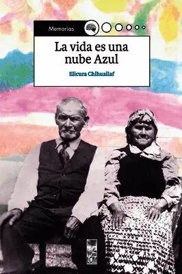 Elicura Chihuailaf - vida es una nube azul, Häftad. Tillgänglighet: Lägg i varukorg