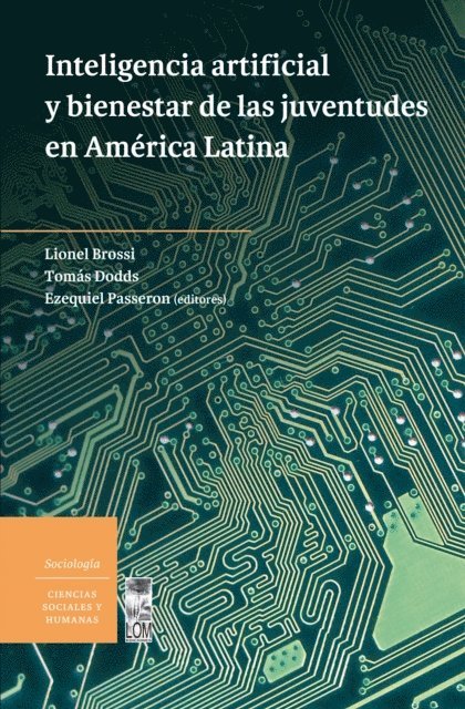 Ezequiel Passeron, Tomas Dodds, Lionel Brossi - Inteligencia artificial y bienestar de las juventudes en America Latina, E-bok